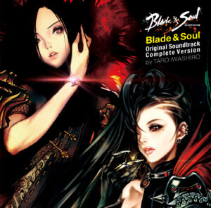 Blade ＆ Soul /Original Soundtrack・Complete Version　by　TARO IWASHIRO